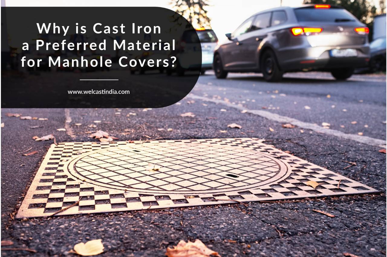 Why is Cast Iron a Preferred Material for Manhole Covers?