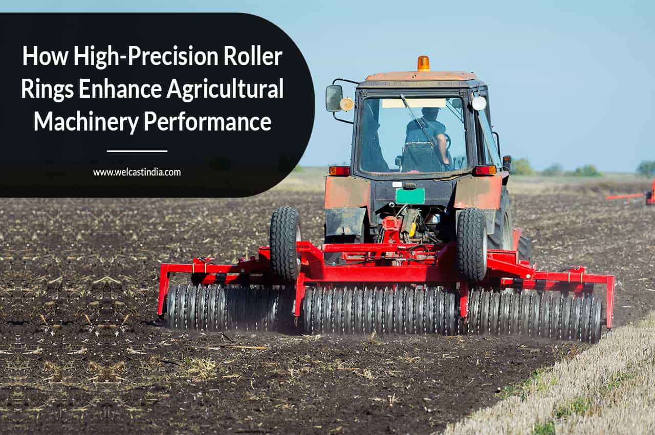 How High-Precision Roller Rings Enhance Agricultural Machinery Performance