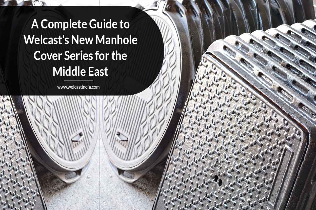 A Complete Guide to Welcast's New Manhole Cover Series for the Middle East